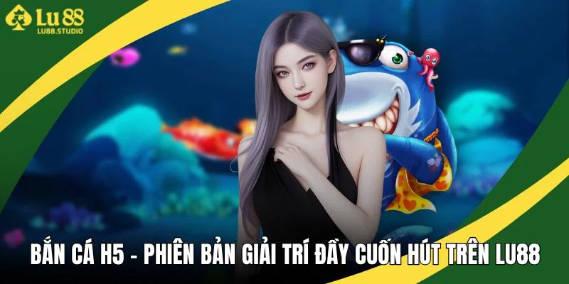 Bắn cá H5