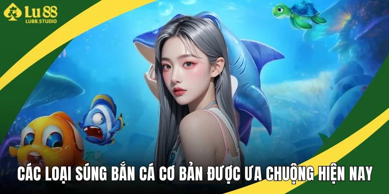 Các loại súng bắn cá